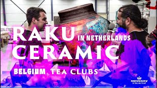 Raku ceramic in Netherlands. Belgium Tea Clubs.