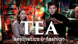 Tea, aesthetics and fashion | What do our teaguides think of tea? | Masha