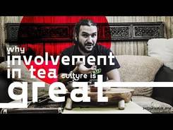 Why involvement in tea culture is great?