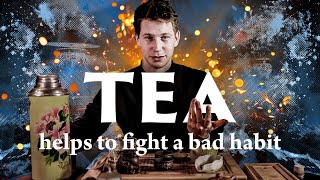 Alcohol (addiction) and Tea | How to replace a bad habit with a good one?